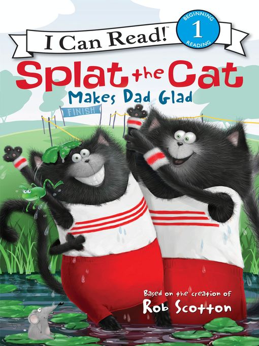 Title details for Splat the Cat Makes Dad Glad by Rob Scotton - Available